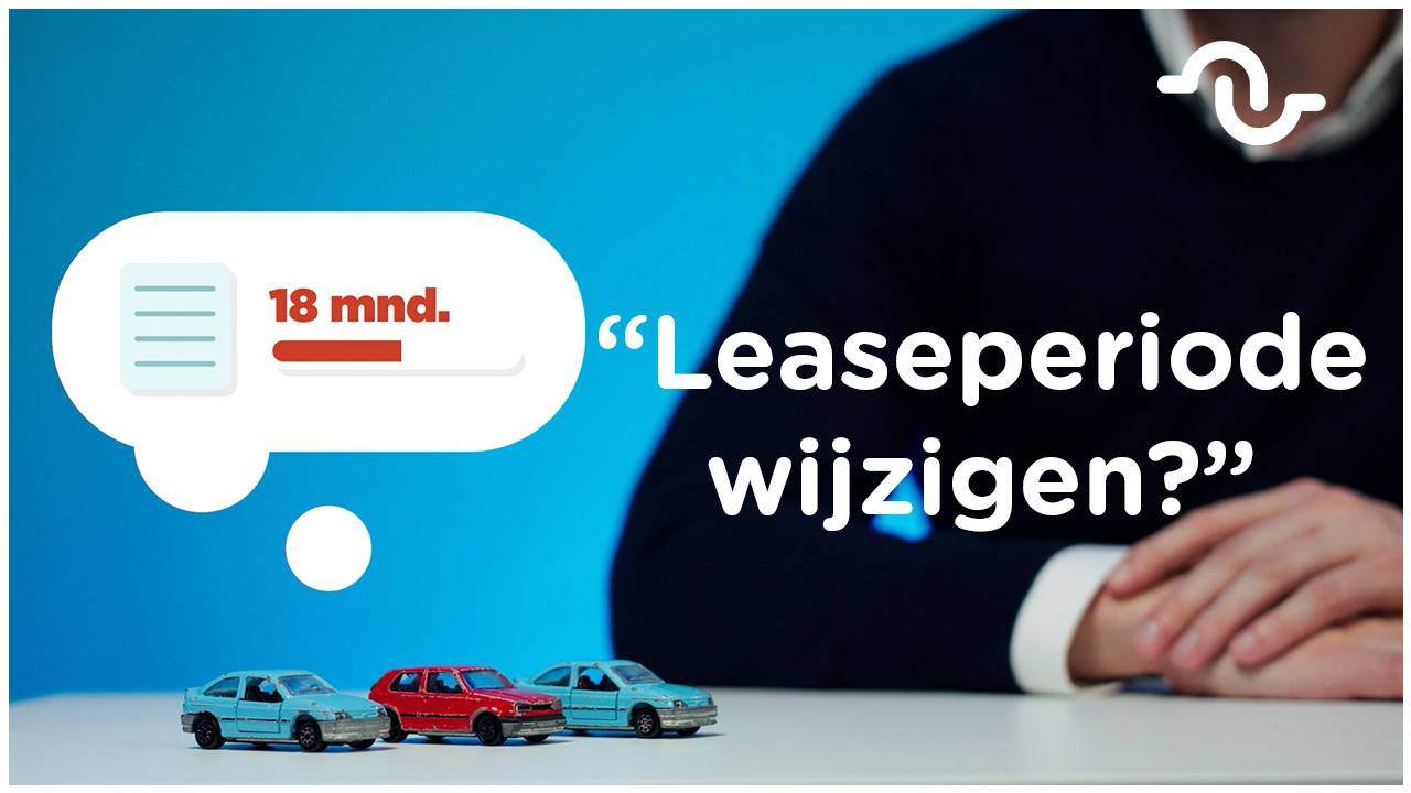 leaseperiode-wijzigen-bij-leasecontract-overname